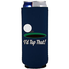 Load image into Gallery viewer, I'd Tap That 12 oz. Slim Can Coolie