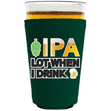Load image into Gallery viewer, IPA Lot When I Drink Beer Pint Glass Coolie