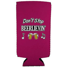 Load image into Gallery viewer, Don't Stop Beerlievin' Slim Can Coolie