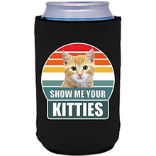 Load image into Gallery viewer, Show Me Your Kitties Can Coolie