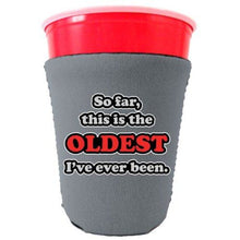 Load image into Gallery viewer, Oldest Ive Ever Been Party Cup Coolie
