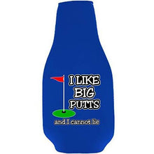 Load image into Gallery viewer, I Like Big Putts and I Cannot Lie Beer Bottle Coolie