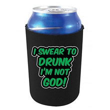 Load image into Gallery viewer, I Swear To Drunk I'm Not God Can Coolie