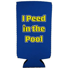Load image into Gallery viewer, I Peed in the Pool Slim 12 oz Can Coolie