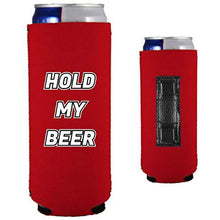 Load image into Gallery viewer, Hold My Beer Magnetic Slim Can Coolie