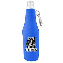 Load image into Gallery viewer, I Have Mixed Drinks About Feelings Beer Bottle Coolie With Opener
