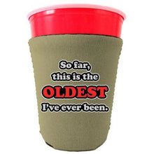 Load image into Gallery viewer, Oldest Ive Ever Been Party Cup Coolie