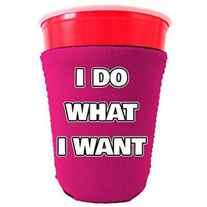 I Do What I Want Party Cup Coolie