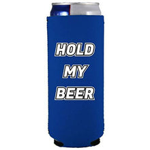 Load image into Gallery viewer, Hold My Beer Slim 12 oz Can Coolie