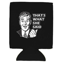 Load image into Gallery viewer, That's What She Said Can Coolie