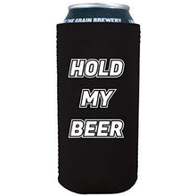 Load image into Gallery viewer, Hold My Beer 16 oz. Can Coolie