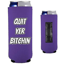 Load image into Gallery viewer, Quit Yer Bitchin Magnetic Slim Can Coolie