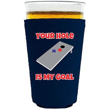 Load image into Gallery viewer, Your Hole Is My Goal Pint Glass Coolie