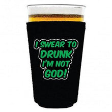 Load image into Gallery viewer, pint glass koozie with i swear to drunk im not god design