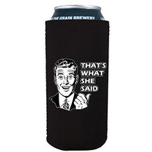 Load image into Gallery viewer, 16 oz can koozie with thats what she said design
