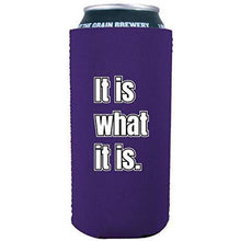 Load image into Gallery viewer, It Is What It Is 16 oz. Can Coolie