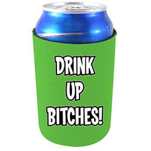 Load image into Gallery viewer, Drink up Bitches Can Coolie