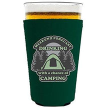 Load image into Gallery viewer, Weekend Forecast Drinking with a chance of Camping Pint Glass Coolie