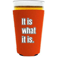 Load image into Gallery viewer, It Is What It Is Pint Glass Coolie