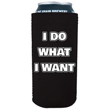 Load image into Gallery viewer, 16 oz can koozie with i do what i want design