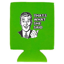 Load image into Gallery viewer, That's What She Said Magnetic Can Coolie