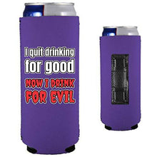Load image into Gallery viewer, purple magnetic slim can koozie with i quit drinking for good, now i drink for evil funny text design