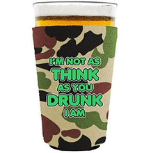 Load image into Gallery viewer, Im Not as Think as You Drunk I Am Pint Glass Coolie