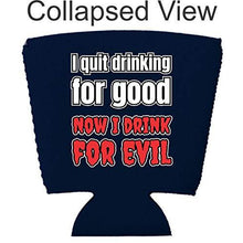 Load image into Gallery viewer, I Quit Drinking For Good, Now I Drink For Evil Party Cup Cozy