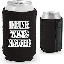 Load image into Gallery viewer, Drunk Wives Matter Magnetic Can Coolie