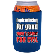 Load image into Gallery viewer, full bottom can koozie with i quit drinking for good design