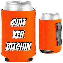 Load image into Gallery viewer, Quit Yer Bitchin Magnetic Can Coolie