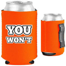 Load image into Gallery viewer, You Won't Magnetic Can Coolie