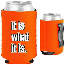 Load image into Gallery viewer, It Is What It Is Magnetic Can Coolie