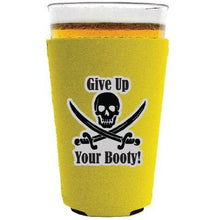 Load image into Gallery viewer, Give Up Your Booty Pint Glass Coolie