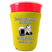 Load image into Gallery viewer, yellow party cup koozie with we all need something to believe in i believe ill have another beer design