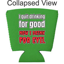 Load image into Gallery viewer, I Quit Drinking For Good, Now I Drink For Evil Party Cup Cozy