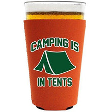 Load image into Gallery viewer, Camping Is In Tents Pint Glass Coolie
