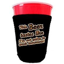 Load image into Gallery viewer, black party solo cup koozie with this beer tastes like im not going to work tomorrow design