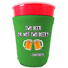 Load image into Gallery viewer, Two Beer Or Not Two Beer Funny Party Cup Coolie
