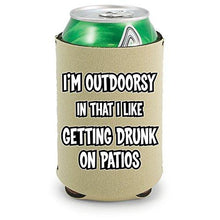 Load image into Gallery viewer, I'm Outdoorsy in that I Like Getting Drunk on Patios Can Coolie