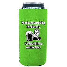 Load image into Gallery viewer, 16 oz can koozie with i believe ill have another beer design
