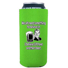 Load image into Gallery viewer, 16 oz can koozie with i believe ill have another beer design