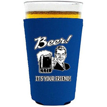 Load image into Gallery viewer, pint glass koozie with beer its your friend design