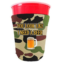 Load image into Gallery viewer, You Look Like I Need A Beer Funny Party Cup Coolie