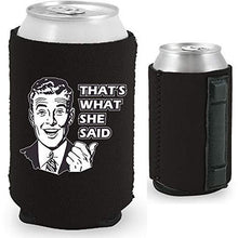 Load image into Gallery viewer, That's What She Said Magnetic Can Coolie