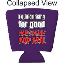 Load image into Gallery viewer, I Quit Drinking For Good, Now I Drink For Evil Party Cup Cozy