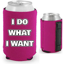 Load image into Gallery viewer, I Do What I Want Magnetic Can Coolie