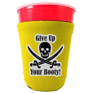 Give Up Your Booty Party Cup Coolie
