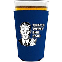 Load image into Gallery viewer, That's What She Said Pint Glass Coolie
