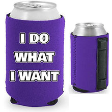 Load image into Gallery viewer, I Do What I Want Magnetic Can Coolie